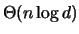 $\Theta(n\log{d})$