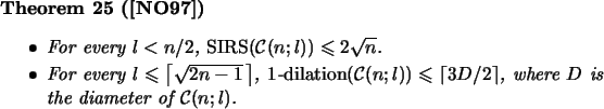 \begin{theorem}[\cite{NO97}]\mbox{}
\beginsmall{itemize}
\par\item For every $l ...
...D$\ is the diameter of $\mbox{$\cC$}(n;l)$.
\par\endsmall{itemize}
\end{theorem}