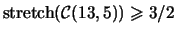 $\mbox{\rm stretch}(\mbox{$\cC$}(13,5)) \geqs 3/2$