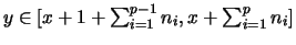 $y \in [x+1+\sum_{i=1}^{p-1}{n_i}, x+\sum_{i=1}^{p}{n_i}]$