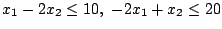 $ x_1-2x_2\le 10,  -2x_1+x_2\le 20$