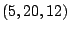 $ (5,20,12)$