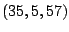 $ (35,5,57)$