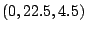 $ (0,22.5,4.5)$