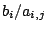 $ b_i/a_{i,j}$