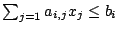 $ \sum_{j=1} a_{i,j}x_j\le b_i$