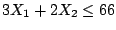 $ 3X_1 + 2X_2 \leq 66$