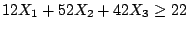 $12X_1 + 52X_2 + 42X_3 \geq 22$