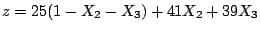 $z = 25(1 - X_2 - X_3) + 41X_2 + 39 X_3$