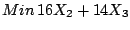 $Min\, 16X_2 + 14X_3$