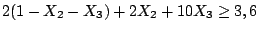 $2(1 - X_2 - X_3) + 2X_2 + 10 X_3 \geq 3,6$