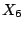 $X_6$