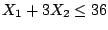 $ X_1 + 3X_2\leq 36$