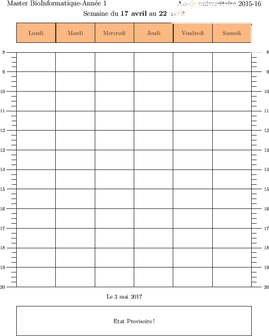 \begin{emploidutemps}{17 avril}{22 avril}{Etat Provisoire !}
\par
\end{emploidutemps}
