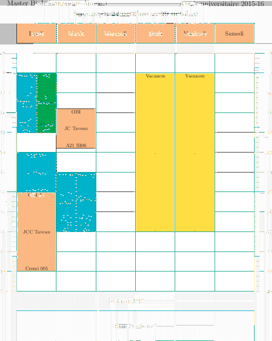 \begin{emploidutemps}{24 octobre}{29 octobre}{Etat Provisoire ! }
\par
\lundi[2]...
...s }{.}{.}
\vendredi(\Goldenrod ){9}{8}{Vacances }{.}{.}
\par
\end{emploidutemps}